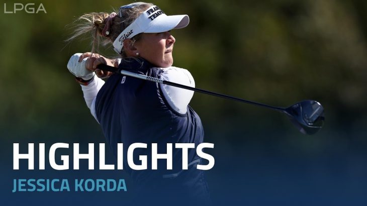 Jessica Korda（ジェシカ・コルダ） Highlights｜Round 1｜Ascendant LPGA 2022