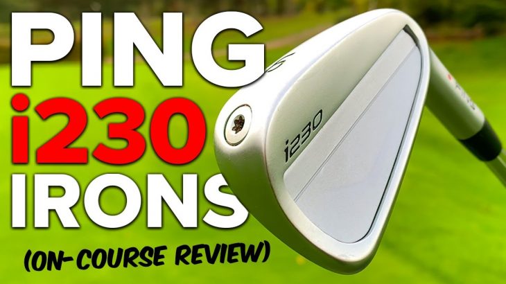 PING i230 Irons On-Course Review｜Golfalot