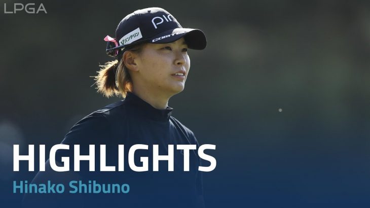 Hinako Shibuno（渋野日向子） Highlights｜Round 3｜LPGA MEDIHEAL Championship 2022