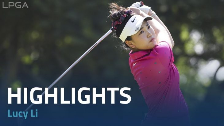 Lucy Li（ルーシー・リー） Highlights｜Round 1｜LPGA MEDIHEAL Championship 2022