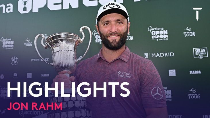 Jon Rahm（ジョン・ラーム） Winning Highlights｜Final Round｜acciona Open de España 2022