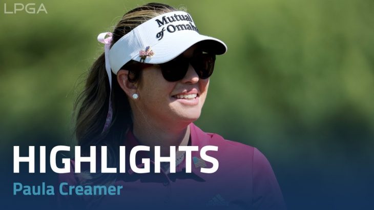 Paula Creamer（ポーラ・クリーマー） Highlights｜Round 2｜LPGA MEDIHEAL Championship 2022