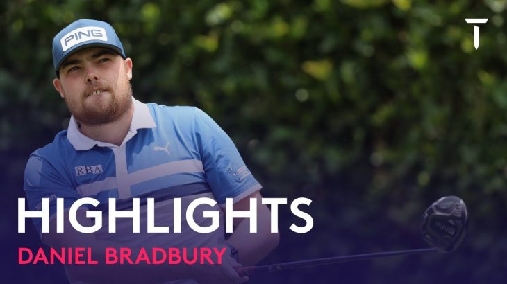 Daniel Bradbury（ダニエル・ブラッドベリー） Highlights｜Round 3｜Joburg Open 2022