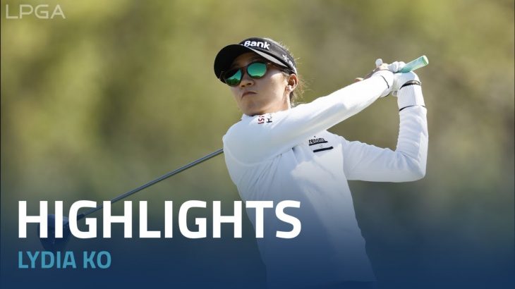 Lydia Ko（リディア・コ） Highlights｜Round 1｜CME Group Tour Championship 2022