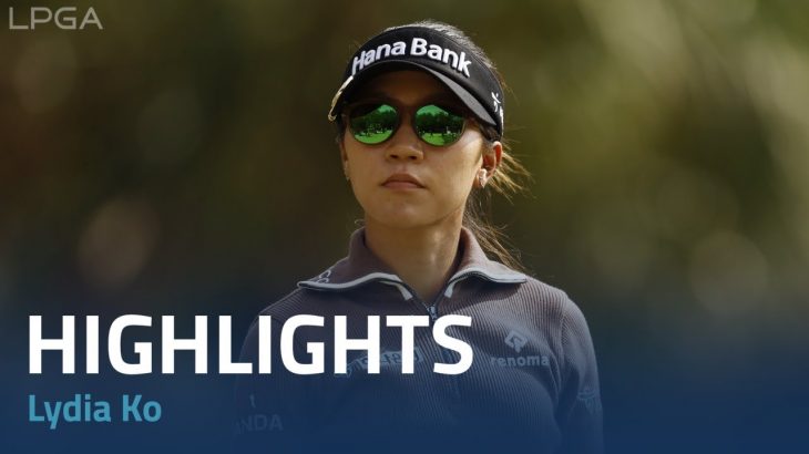 Lydia Ko（リディア・コ） Highlights｜Round 2｜CME Group Tour Championship 2022