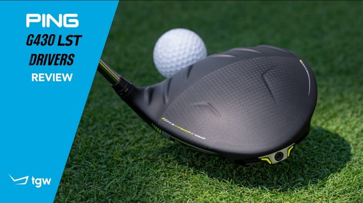 PING G430 LST Driver Review｜TGW – The Golf Warehouse