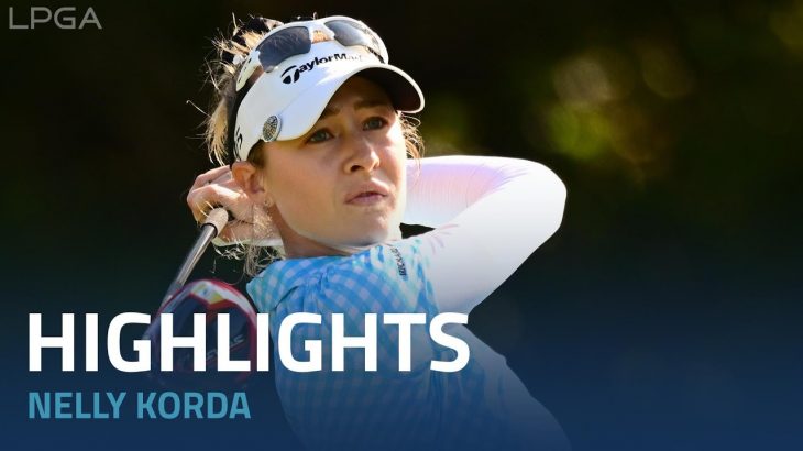 Nelly Korda（ネリー・コルダ） Highlights｜Round 2｜Hilton Grand Vacations Tournament of Champions 2023