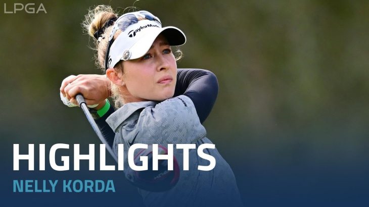 Nelly Korda（ネリー・コルダ） Highlights｜Final Round｜Hilton Grand Vacations Tournament of Champions 2023