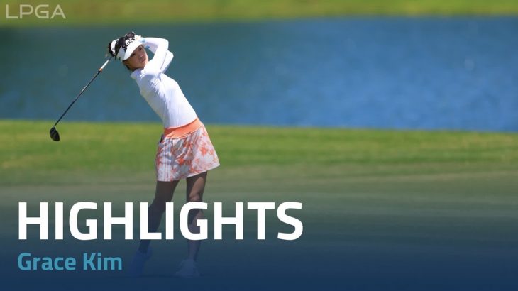 Grace Kim（グレース・キム） Highlights｜Round 3｜LOTTE Championship 2023