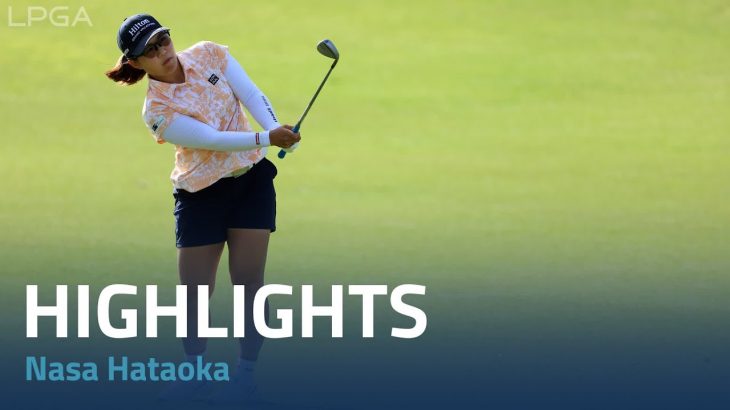 Nasa Hataoka（畑岡奈紗） Highlights｜Round 2｜LOTTE Championship 2023