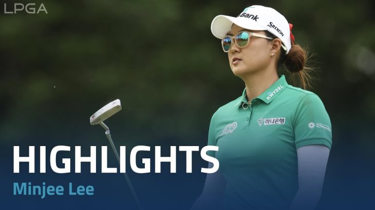 Minjee Lee（ミンジー・リー） Highlights｜Round 3｜Cognizant Founders Cup 2023