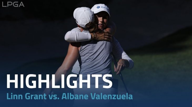 Linn Grant（リン・グラント） vs. Albane Valenzuela（アルバン・ヴァレンズエラ） Highlights｜Day 4｜Bank of Hope LPGA Match-play 2023