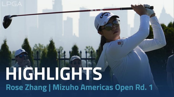 Rose Zhang（ローズ・ジャン） Highlights｜Round 1｜Mizuho Americas Open 2023