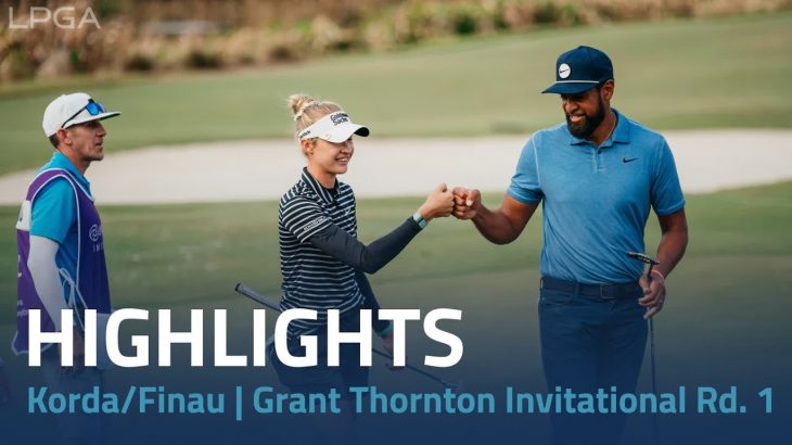 Nelly Korda（ネリー・コルダ） & Tony Finau（トニー・フィナウ） Highlights｜Round 1｜Grant Thornton Invitational 2023